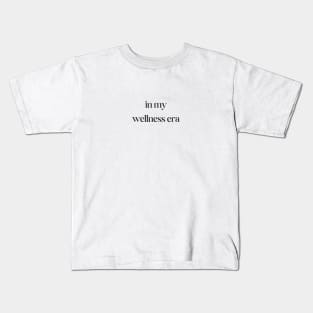 wellness era Kids T-Shirt